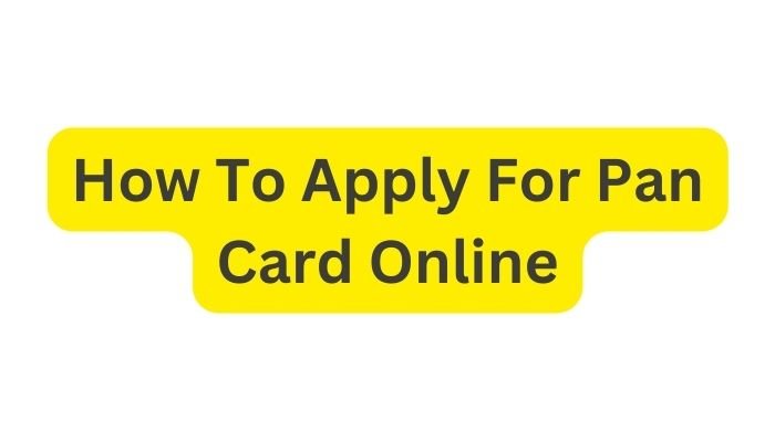 How To Apply For Pan Card Online