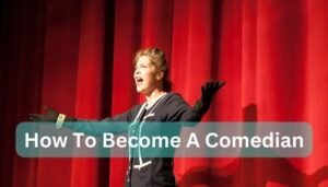 How To Become A Comedian