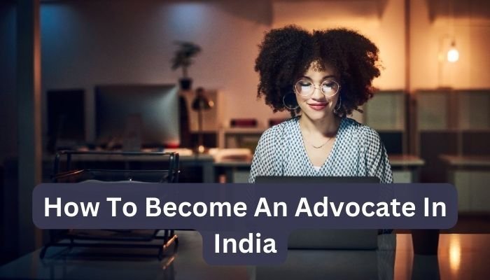 How To Become An Advocate In India