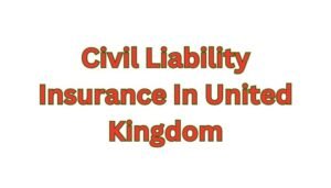Civil Liability Insurance In United Kingdom
