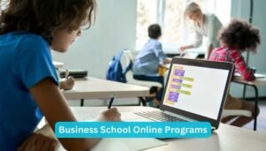 Business School Online Programs for Those Who Dream of a Better Future in 2027-2045